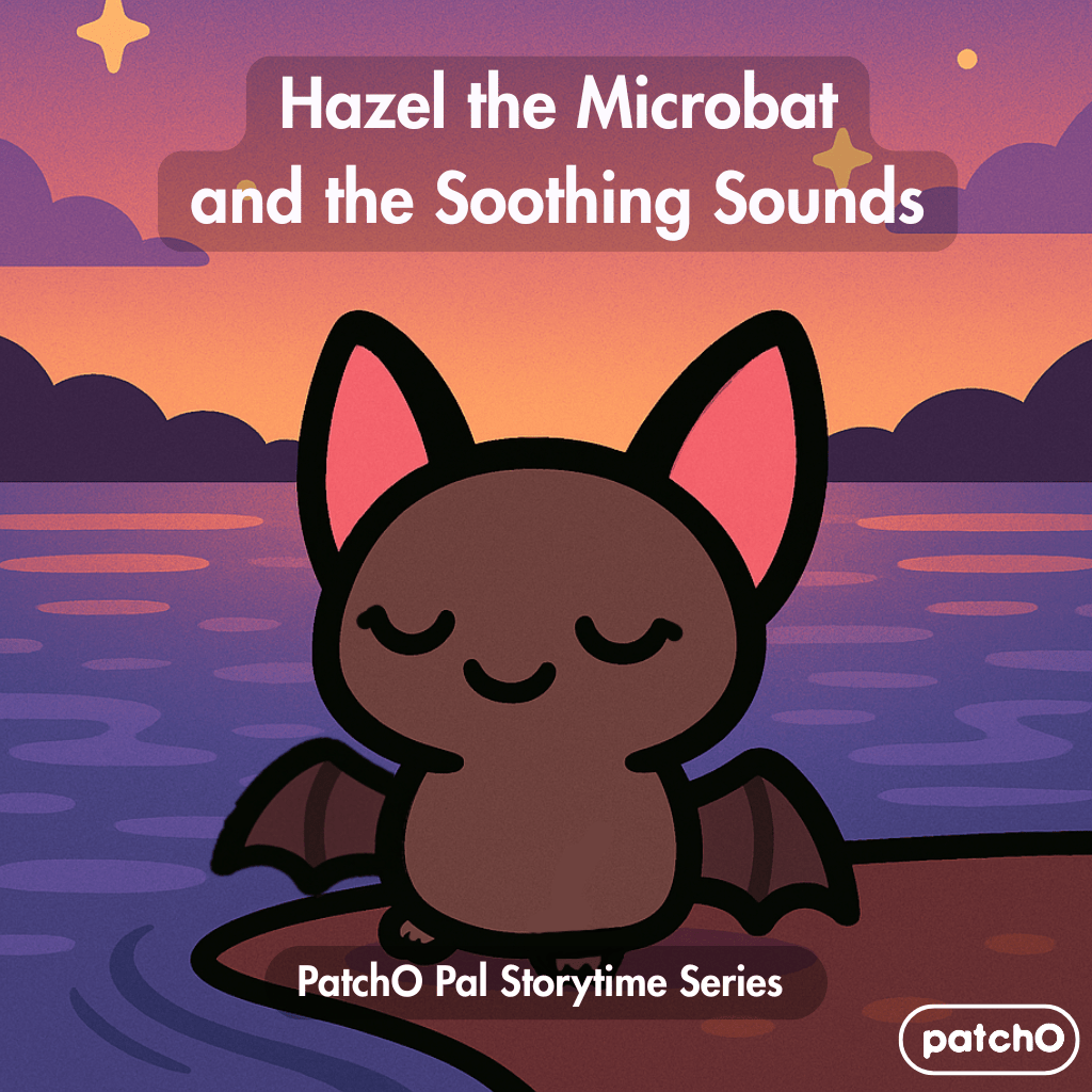 Hazel the Microbat and the Soothing Sounds – Audiobook - PatchO